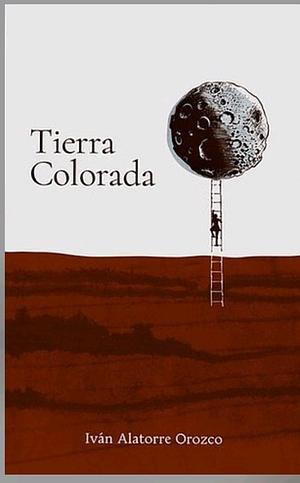 Tierra Colorada by Iván Alatorre Orozco