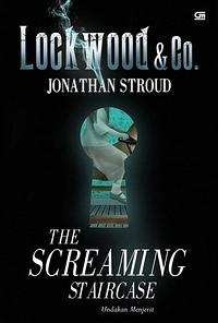 The Screaming Staircase - Undakan Menjerit by Jonathan Stroud