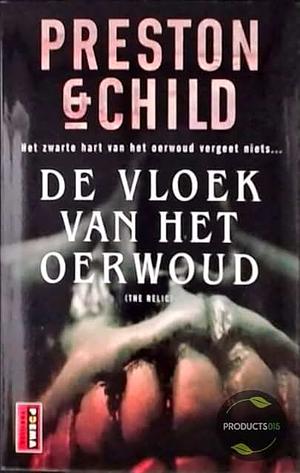 De vloek van het oerwoud  by Douglas Preston, Lincoln Child