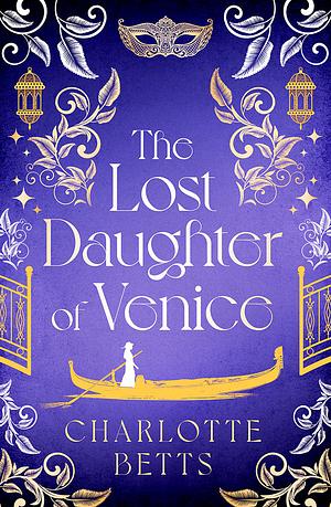 The Lost Daughter of Venice by Charlotte Betts