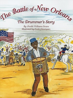 The Battle of New Orleans: The Drummer's Story by Freddi Evans