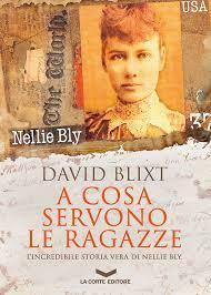 A cosa servono le ragazze by David Blixt