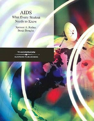 AIDS: What Every Student Needs to Know by Spencer a. Rathus, Susan Boughn
