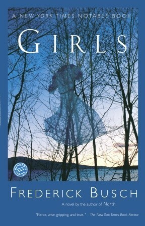 Girls: A Novel by Frederick Busch
