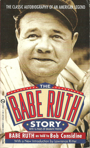 The Babe Ruth Story by Lawrence S. Ritter, Bob Considine, Babe Ruth