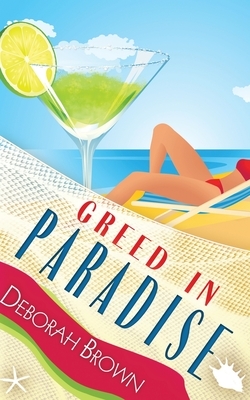 Greed in Paradise by Deborah Brown