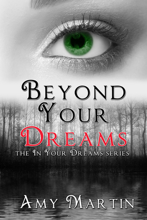 Beyond Your Dreams by Amy Martin