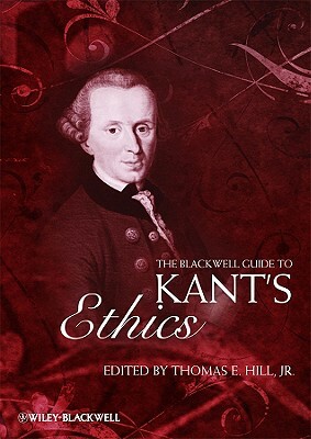 The Blackwell Guide to Kant's Ethics by 