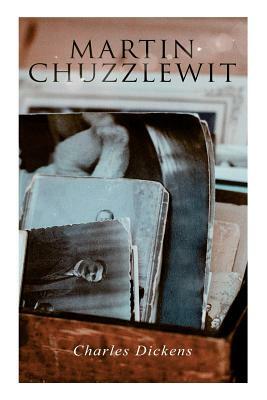 Martin Chuzzlewit by Charles Dickens