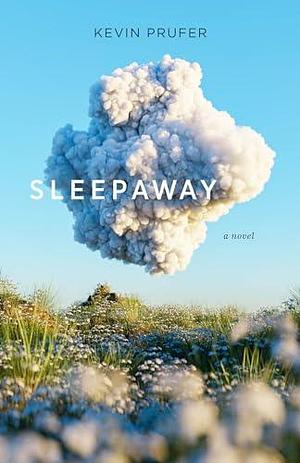 Sleepaway: A Novel by Kevin Prufer, Kevin Prufer