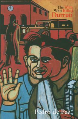 The Man Who Killed Durruti by Stuart Christie, Pedro De Paz