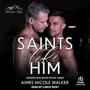 Saints Like Him by Aimee Nicole Walker