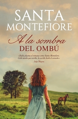 a la Sombra del Ombu by Santa Montefiore