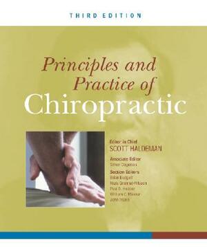 Principles and Practice of Chiropractic, Third Edition by Scott Haldeman