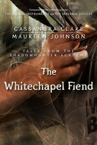 The Whitechapel Fiend by Cassandra Clare, Maureen Johnson, Luke Pasqualino