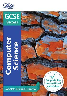 Letts GCSE Revision Success - New 2016 Curriculum - GCSE Computer Science: Complete Revision & Practice by Collins UK