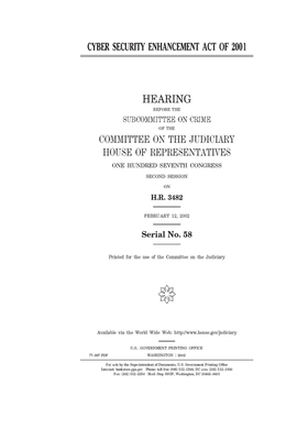 Cyber Security Enhancement Act of 2001 by Committee on the Judiciary (house), United States Congress, United States House of Representatives