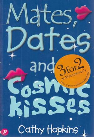 Mates, Dates and Cosmic Kisses by Cathy Hopkins