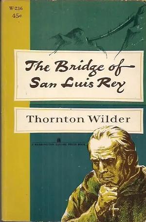 The Bridge of San Luis Rey by Thornton Wilder