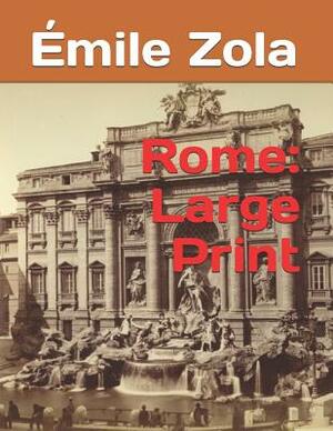 Rome: Large Print by Émile Zola