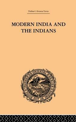 Modern India and the Indians by Monier Monier-Williams