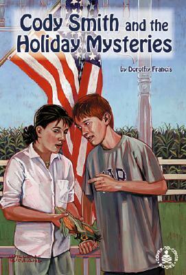 Cody Smith and the Holiday Mysteries by Dorothy Francis