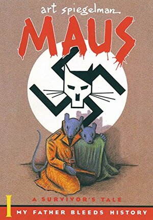 Maus: A Survivor's Tale. My Father Bleeds History by Art Spiegelman