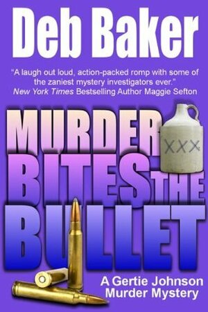 Murder Bites the Bullet by Deb Baker