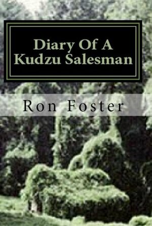 Diary Of A Kudzu Salesman (Prepper Reconstruction) by Ron Foster