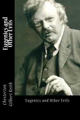 Eugenics and Other Evils by G.K. Chesterton