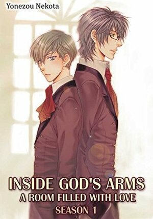 Inside God's Arms Season 1 (Yaoi Manga): A Room Filled With Love by Yonezou Nekota