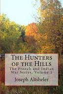 The Hunters of the Hills by Joseph A. Altsheler