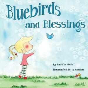 Bluebirds and Blessings by Jennifer Robin