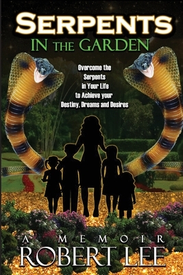 Serpents in the Garden by Robert Lee