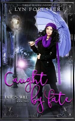 Caught by Fate by Lyn Forester