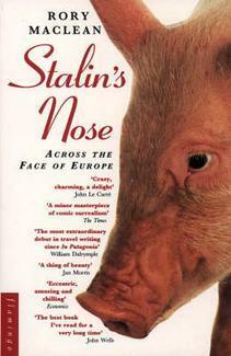 Stalin's Nose: Across the Face of Europe by Rory MacLean