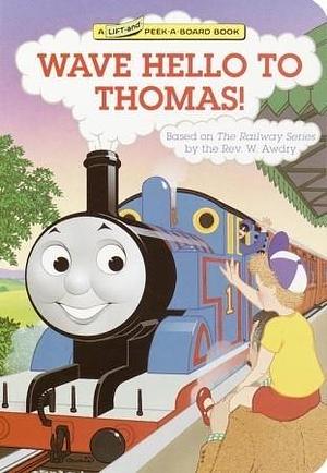 Wave Hello to Thomas! by Owain Bell, W. Awdry