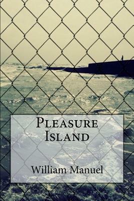 Pleasure Island by William Manuel, William Stewart