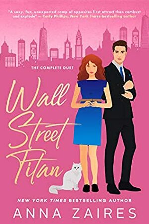 Wall Street Titan: The Complete Duet by Anna Zaires, Dima Zales