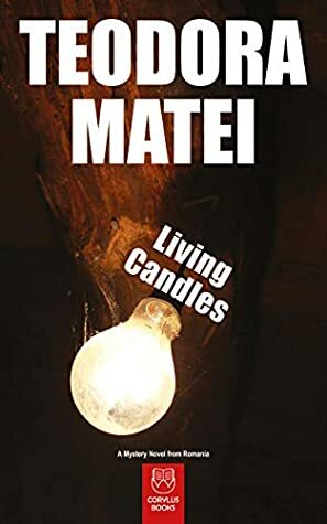 Living Candles: A Bucharest murder mystery by Teodora Matei