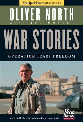 War Stories: Operation Iraqi Freedom by Oliver North