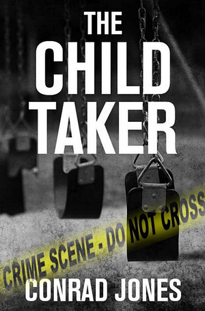 The Child Taker by Conrad Jones