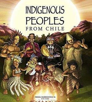 Indigenous Peoples from Chile by Fresia Barrientos