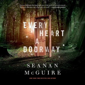 Every Heart a Doorway by Seanan McGuire