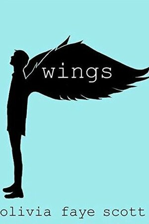 Wings by Olivia Faye Scott