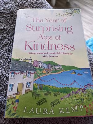 The Year of Surprising Acts of Kindness by Laura Kemp