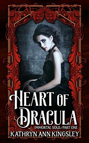 Heart of Dracula by Kathryn Ann Kingsley