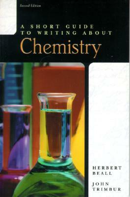 A Short Guide to Writing about Chemistry by Herbert Beall, John Trimbur