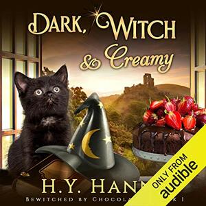 Dark, Witch & Creamy by H.Y. Hanna