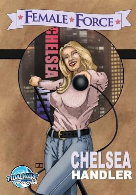 Female Force: Chelsea Handler by Melissa Seymour